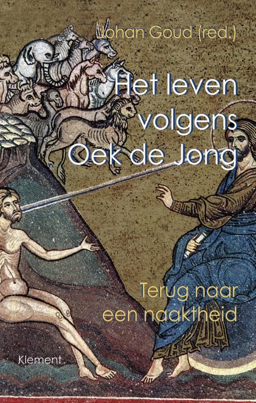 Het leven volgens Oek De Jong 9789086871261 Johan Goud, Boeken, Filosofie, Zo goed als nieuw, Verzenden