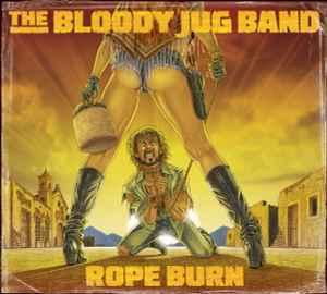 cd - The Bloody Jug Band - Rope Burn, Verzenden, Zo goed als nieuw