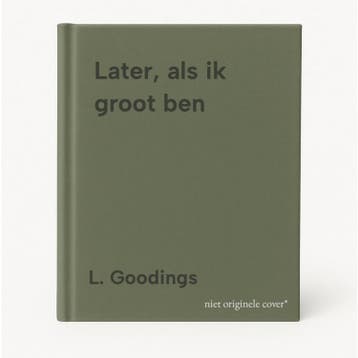 Later, als ik groot ben - L. Goodings 9789053413777, Verzenden, Gelezen, L. Goodings