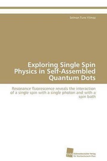 9783838130200 Exploring Single Spin Physics in Self-Assem..., Verzenden, Nieuw, Yilmaz Selman Tunc
