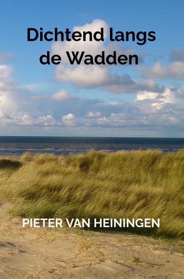 Dichtend Langs De Wadden | Pieter Van Heiningen | Nieuw, Ophalen of Verzenden, Nieuw, Pieter Van Heiningen