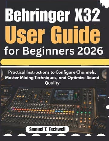 9798180033512 Behringer X32 User Guide for Beginners 2026, Verzenden, Nieuw, Samuel T Techwell