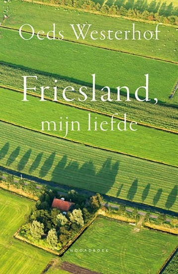 Friesland, Mijn Liefde | Oeds Westerhof | Nieuw, Ophalen of Verzenden, Nieuw, Oeds Westerhof