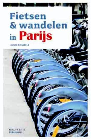 Fietsen & Wandelen in Parijs - Hugo Rosseels 9789490783150, Verzenden, Zo goed als nieuw, Hugo Rosseels