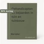 Gehandicapten en bejaarden in tuin en tuinbouw 9789024411771, Boeken, Verzenden, Gelezen, Berteler