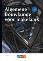 Algemene Bouwkunde voor Makelaars deel B, 9789006432817, Boeken, Verzenden, Zo goed als nieuw, HBO