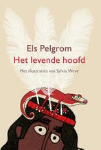 Het levende hoofd | 9789024597277 | Els Pelgrom ; Sylvia, Boeken, Zo goed als nieuw, Els Pelgrom ; Sylvia Weve
