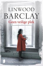 Geen veilige plek 9789022573273 Linwood Barclay, Boeken, Verzenden, Gelezen, Linwood Barclay