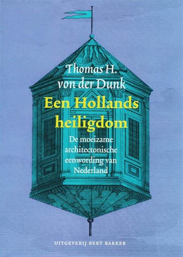Een Hollands heiligdom / Monografieën over Europese cultuur, Verzenden, Gelezen, T.H. von der Dunk