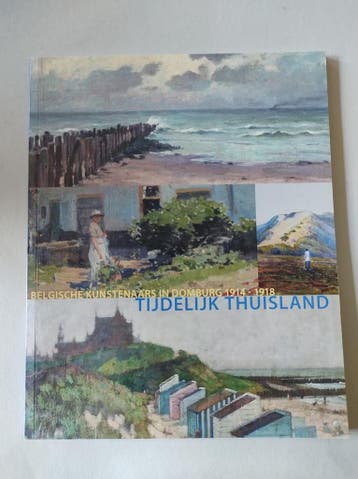 Tijdelijk thuisland - Belgische kunstenaars in Domburg, Boeken, Verzenden, Zo goed als nieuw, Francisca van Vloten
