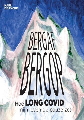 Bergaf Bergop - Hoe Long Covid Mijn Leven Op Pauze Zet, Ophalen of Verzenden, Nieuw, Karl De Rycke