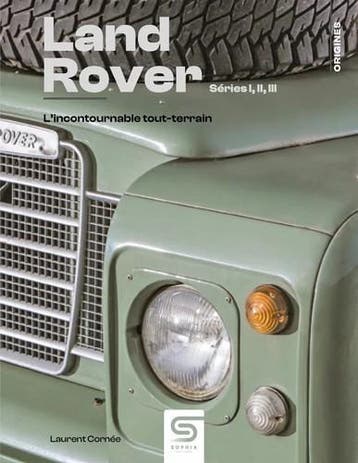 Land Rover Séries I, II, III, L’incontournable tout-terrain, Boeken, Algemeen, Laurent Cornée, Verzenden, Nieuw