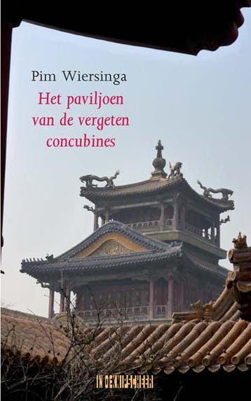 Het paviljoen van de vergeten concubines - Pim Wiersinga, Verzenden, Gelezen, Pim Wiersinga