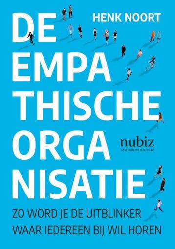 De empathische organisatie - Henk Noort 9789492790217, Verzenden, Zo goed als nieuw, Henk Noort