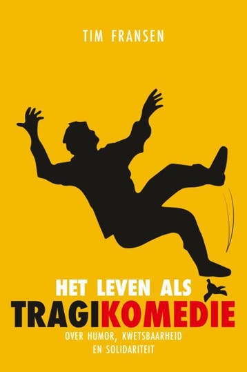 Het leven als tragikomedie - Tim Fransen 9789047711643, Verzenden, Zo goed als nieuw, Tim Fransen