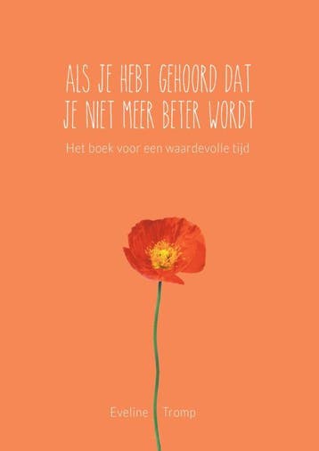 Als je hebt gehoord dat je niet meer beter wordt, Verzenden, Gelezen, Eveline Tromp-Klaren