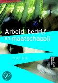 Arbeid Bedrijf En Maatschappij 9789001600006, Verzenden, Zo goed als nieuw