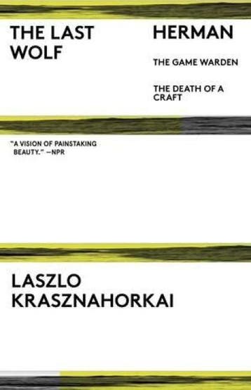 The Last Wolf & Herman | Nieuw, Ophalen of Verzenden, Nieuw, Laszlo Krasznahorkai; John Batki; George Szirtes