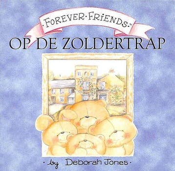Forever Friends - Op De Zoldertrap - Deborah Jones, Verzenden, Gelezen