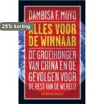 Alles voor de winnaar 9789047005773 Dambisa F. Moyo, Boeken, Verzenden, Zo goed als nieuw, Dambisa F. Moyo