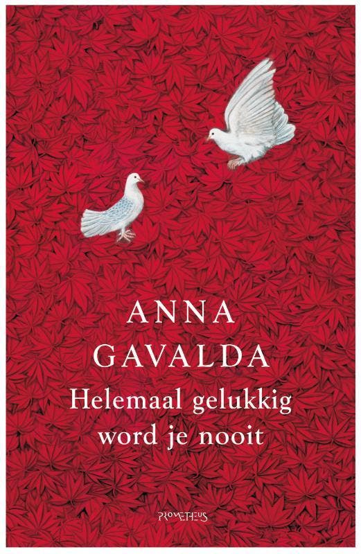 Helemaal gelukkig word je nooit 9789044612875 Anna Gavalda, Boeken, Romans, Zo goed als nieuw, Verzenden