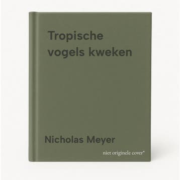 Tropische vogels kweken - Nicholas Meyer 9789062482986, Verzenden, Gelezen, Nicholas Meyer