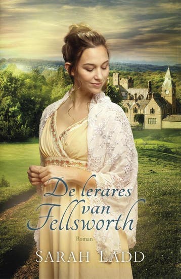 De Lerares Van Fellsworth | Sarah Ladd | Nieuw, Boeken, Ophalen of Verzenden, Nieuw, Sarah Ladd