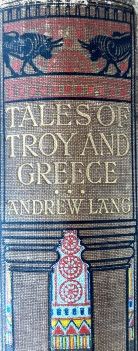 Andrew Lang / Henry Justice Ford - Tales of Troy and Greece