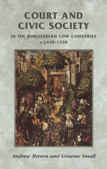 Court and Civic Society in the Burgundian Low Countries, Verzenden, Gelezen, Andrew Brown