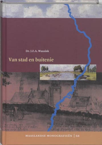 Van stad en buitenie / Maaslandse Monografieën / 68, Boeken, Verzenden, Gelezen, J.F.A. Wassink