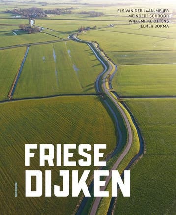 Friese Dijken | Nieuw, Ophalen of Verzenden, Nieuw, Els Laan-Meijer; Meindert Schroor; Willemieke Ottens; Jelmer Bokma