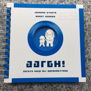 Aargh! Eerste hulp bij opvoedstress, Gelezen, Verzenden, Janneke Staats, Opvoeding tot 6 jaar