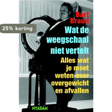 Wat de weegschaal niet vertelt - Bart Braun 9789046810200, Verzenden, Zo goed als nieuw, Bart Braun