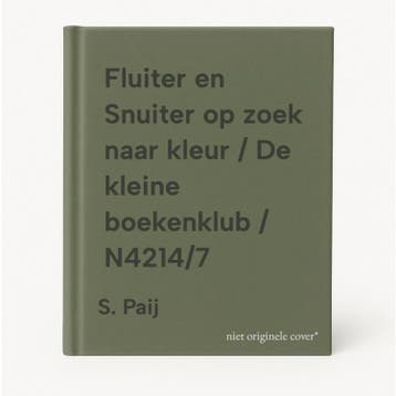 Fluiter en Snuiter op zoek naar kleur / De kleine boekenklub, Verzenden, Gelezen, S. Paij