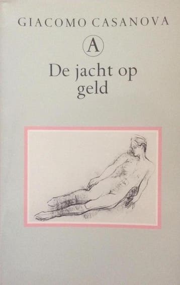 De jacht op geld / Geschiedenis van mijn leven / 5 -, Verzenden, Gelezen, Casanova