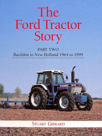 The Ford Tractor Story part Two: Basildon to New Holland 196, Verzenden, Nieuw, Stuart Gibbard, Tractor en Landbouw