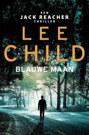 9789021057484 Jack Reacher 24 - Blauwe maan, Boeken, Verzenden, Nieuw, Lee Child