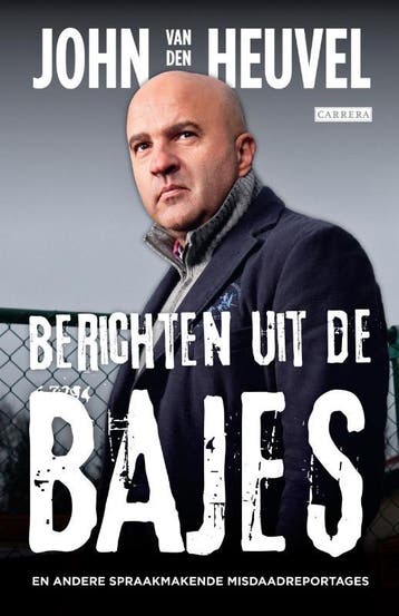 Berichten uit de bajes - John van den Heuvel 9789048815937, Verzenden, Gelezen, John van den Heuvel