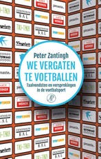 We vergaten te voetballen 9789029506083 Peter Zantingh, Verzenden, Zo goed als nieuw, Peter Zantingh