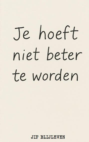Je Hoeft Niet Beter Te Worden | Jip Blijleven | Nieuw, Ophalen of Verzenden, Nieuw, Jip Blijleven