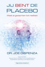 Jij Bent De Placebo | Joe Dispenza | Nieuw, Boeken, Ophalen of Verzenden, Nieuw, Joe Dispenza