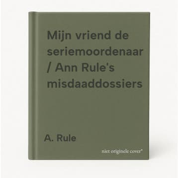 Mijn vriend de seriemoordenaar / Ann Rules misdaaddossiers, Verzenden, Gelezen, A. Rule