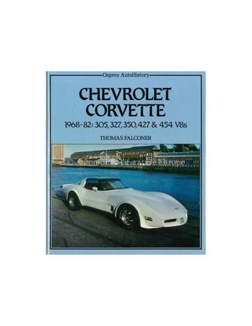 CHEVROLET CORVETTE 1968-82,305, 327, 350, 427 & 454 V8s, Nieuw, Chevrolet, Author