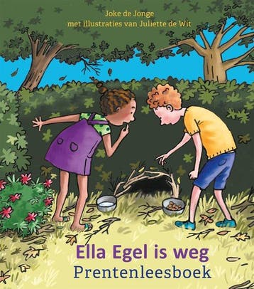 9789085603474 Ella Egel is weg Joke de Jonge, Verzenden, Nieuw, Joke de Jonge