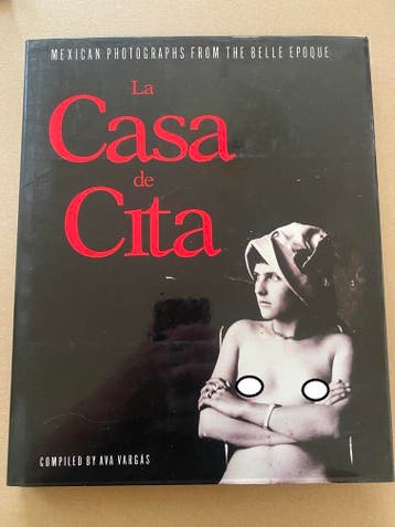 La Casa de Cita - Vroege Erotische Fotografie uit Mexico, Verzenden, Zo goed als nieuw