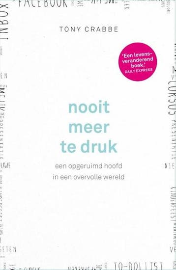 Nooit meer te druk | 9789024572687 | Tony Crabbe, Boeken, Zo goed als nieuw, Tony Crabbe