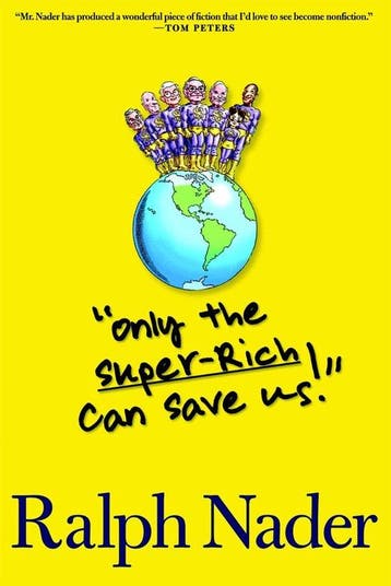 Only the Super-Rich Can Save Us! - Ralph Nader 9781583229033, Boeken, Verzenden, Gelezen, Ralph Nader