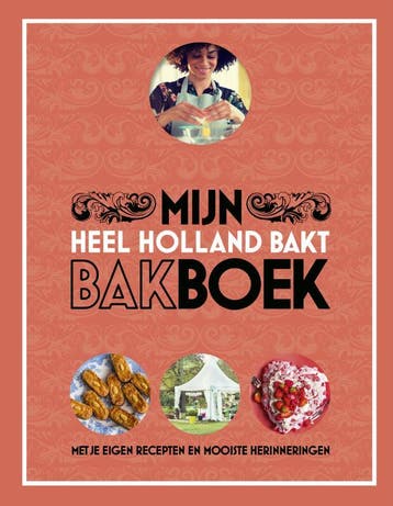 Heel Holland Bakt - Mijn bakboek 9789021569628 e, Boeken, Kookboeken, Verzenden, Zo goed als nieuw, E
