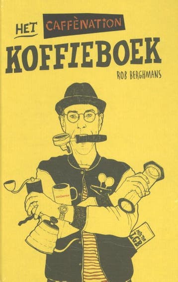 Het Caffènation koffieboek - Rob Berghmans 9789082765908, Boeken, Kookboeken, Verzenden, Zo goed als nieuw, Rob Berghmans