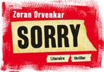 Sorry / Dwarsligger / 149 9789049801458 Zoran Drvenkar, Verzenden, Zo goed als nieuw, Zoran Drvenkar